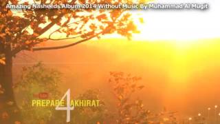 Download lagu Muhammad Al Muqit New Album 2014 - Best Nasheeds mp3 Download lagu Muhammad Al Muqit New Album 2014 - Best Nasheeds mp3