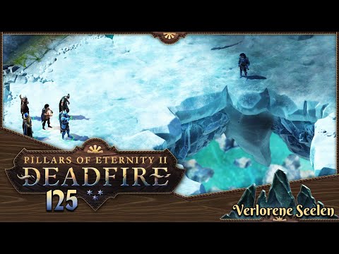 PILLARS OF ETERNITY 2 [125] ⚔️ Verlorene Seelen  -  Lets Play [GER/DEU]