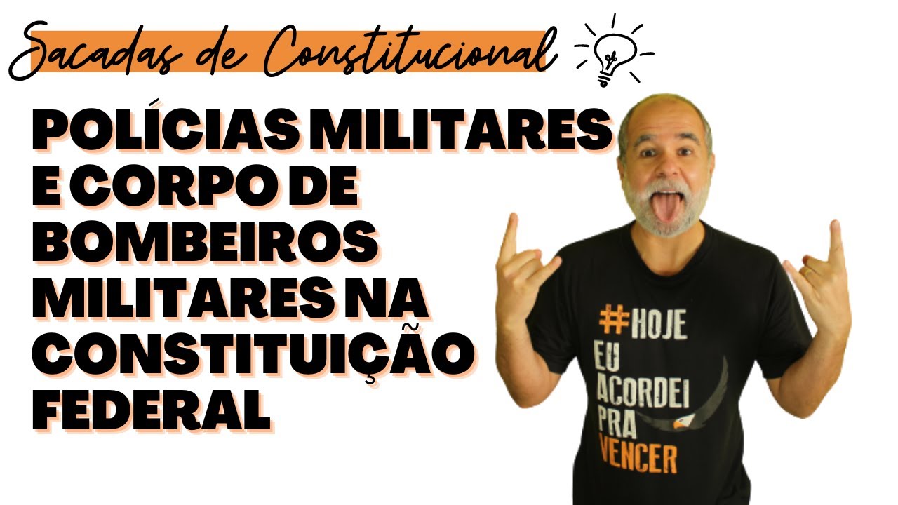 Policias e Corpos de Bombeiros Militares: regras constitucionais