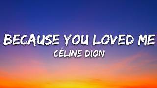Celine Dion - Because You Loved Me (Theme from "Up Close &amp; Personal") Lyrics