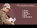 Best of Mohit Chauhan | All time Mohit Chauhan Jukebox | Bollywood Music | TUM SE HI | PEE LOON