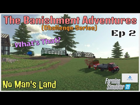 The Banishment Adventures / No Man’s Land / Ep 2 / What’s That? / FS22 / PS5 / RustyMoney Gaming
