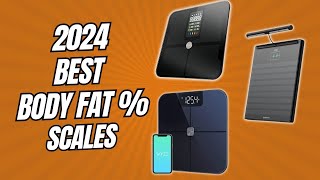 Top 5 Scales to Measure FAT and Body composition in 2024