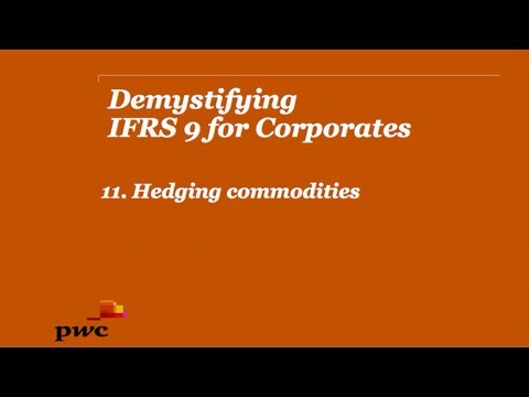 PwC's Demystifying IFRS 9 for Corporates 11. Hedging commodities