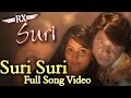 Rx Suri Suri Suri Full Song Video Duniya Vijay Akanksha Arjun Janya