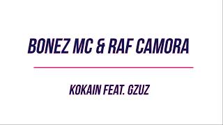 Bonez MC &amp; Raf Camora - Kokain feat. Gzuz Lyrics