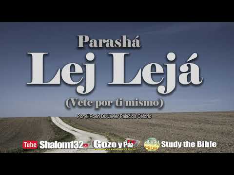 🔴PARASHÁ LEJ LEJÁ por el Roeh Dr. Javier Palacios Celorio - Kehila Gozo y Paz