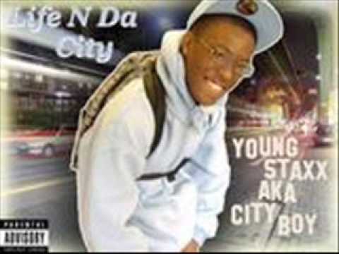 Young Staxx Life N Da City