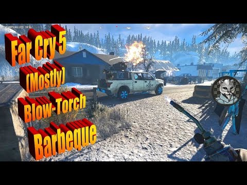 Far Cry 5: Hope County (Mostly) Blow-Torch Barbeque Challenge