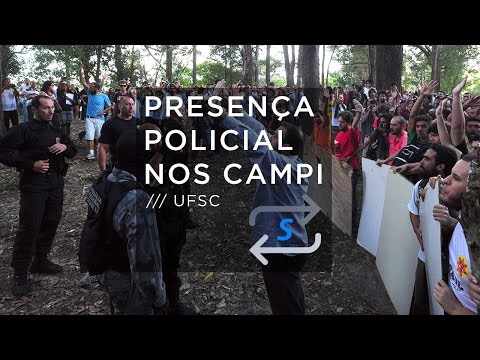 Presença Policial nas Universidades Federais | Canal SWITCH (UFSC)