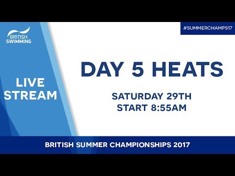 British Summer Champs 2017 – Day 5 Heats