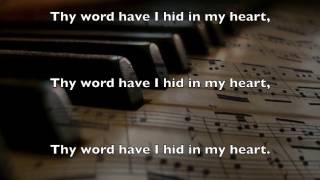 Thy Word Have I Hid in My Heart (with lyrics)