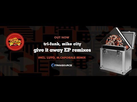 Tri-Funk feat.Mike City - Give It Away (Luyo Triskell Remix)