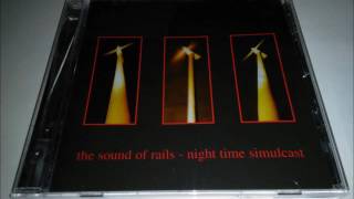 The Sound Of Rails - Night Time Simulcast (2002) Full Album