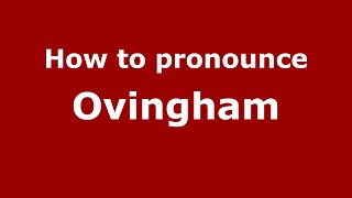How to pronounce Ovingham