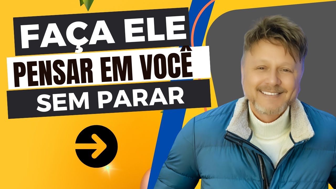FAÇA ELE PENSAR EM VOCÊ SEM PARAR