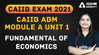 CAIIB ABM Module A | Unit 1: Fundamental of Economics | CAIIB Adda247