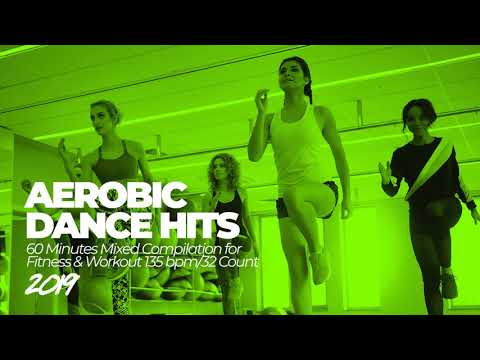 🔥Aerobic Dance Hits 2019 – 135 BPM / 32 Count (60-Min Session)