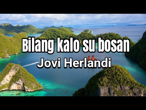 bilang kalo su bosan - jovi herlandi - Timur Populer