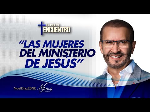 Las Mujeres del Ministerio de Jesús | 17 de Septiembre, 2021