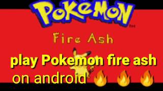 Play Pokémon fire ash on Android now