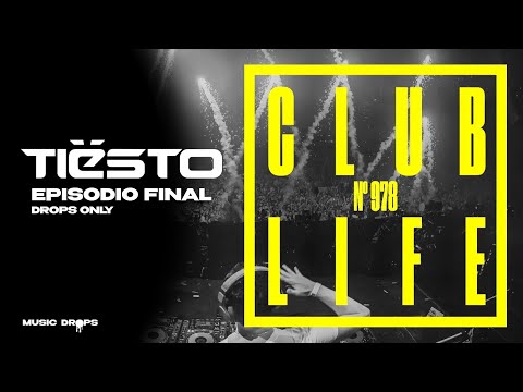Tiësto [Drops Only] CLUBLIFE 978 EPISODIO FINAL