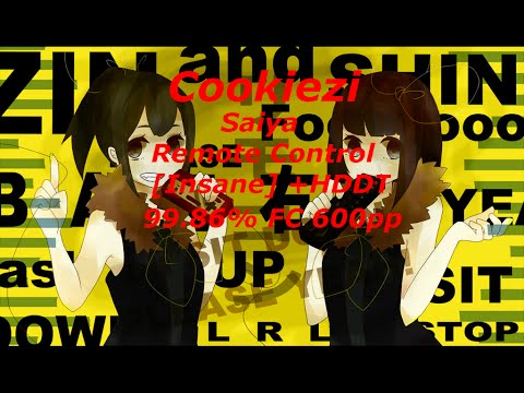 Cookiezi | Saiya - Remote Control [Insane] | +HDDT 99.86% FC 600pp