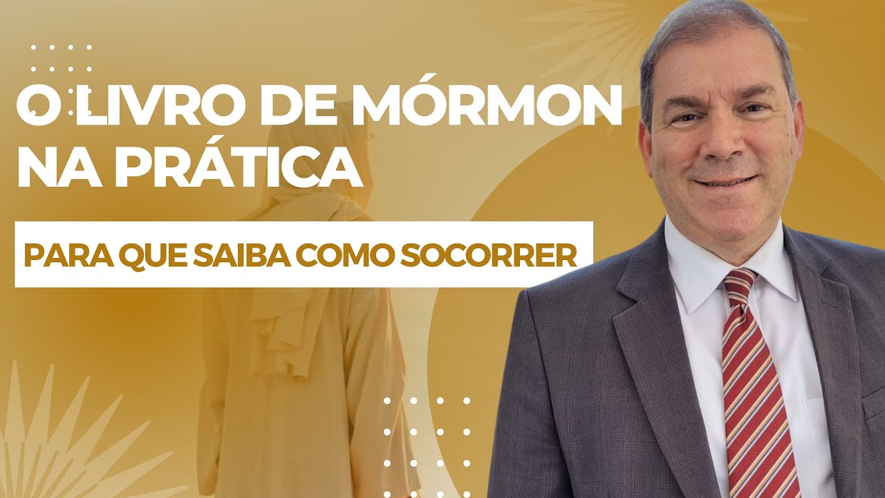 Para que saiba como socorrer - O Livro de Mórmon na Prática (Alma 5-7)