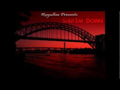 Royultea - Shut'em Down (Feat. J.A. Will, Jay.Cia, Joswun)