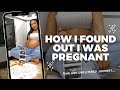 HOW I FOUND OUT I WAS PREGNANT THE JOURNEY AND ALL RAW UNFILTERED