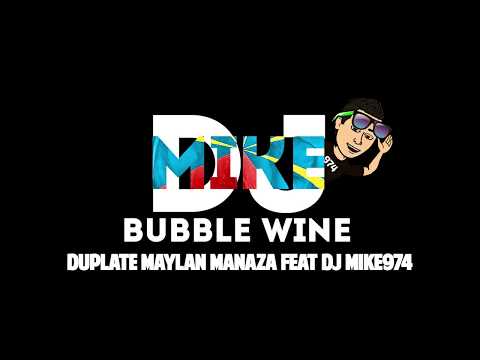 MAYLAN MANAZA - BUBBLE WINE (Duplate DJ MIKE974)