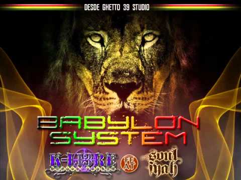K-libre13 -Babylon Sistem Feat Soul Fyah- Produced By Ghetto 39