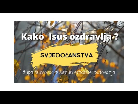Kako Isus ozdravlja ? fra Ivo Pavić - župa šurkovac © šimun emanuel putovanja