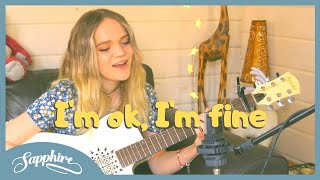 Download lagu I'm ok, I'm fine (original song) | SAPPHIRE mp3