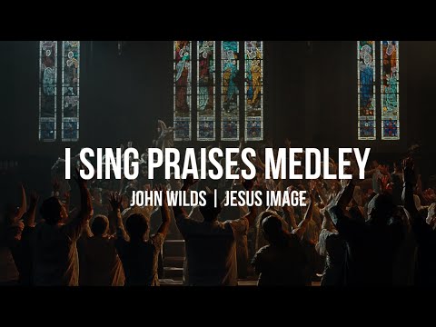 I Sing Praises To Your Name Medley | Jesus Image | John Wilds | Michael Koulianos