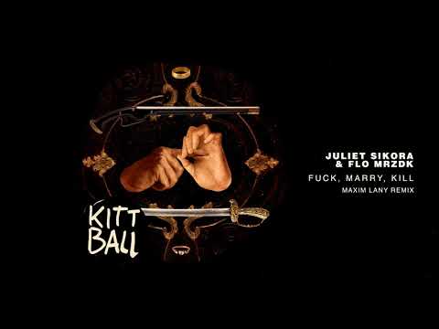 Juliet Sikora & Flo Mrzdk   Fuck, Marry, Kill Maxim Lany Remix