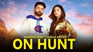 On Hunt - Varinder Brar | Gurlez Akhtar | New Punjabi Song | Latest Punjabi Song 2019 | Gabruu
