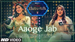 ELECTRO FOLK: Aaoge Jab  Neeti Mohan Payal Dev &am