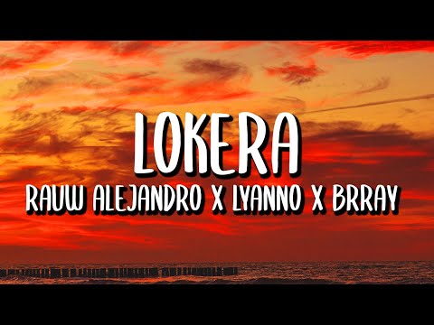 Rauw Alejandro x Lyanno x Brray - Lokera (Letra/Lyrics)