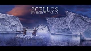 2Cellos - My Heart Will Go On