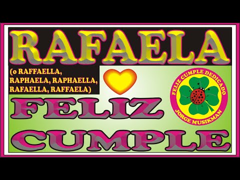 FELIZ CUMPLEAÑOS RAFAELA - CANCIONES DE CUMPLEAÑOS FELIZ - FELIZ CUMPLE DEDICADO - MAÑANITAS