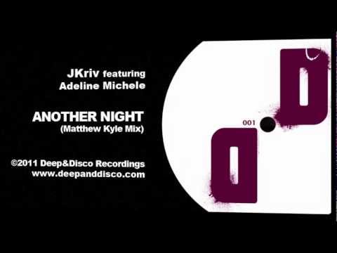 "Another Night (Matthew Kyle Mix)" - JKriv featuring Adeline Michele