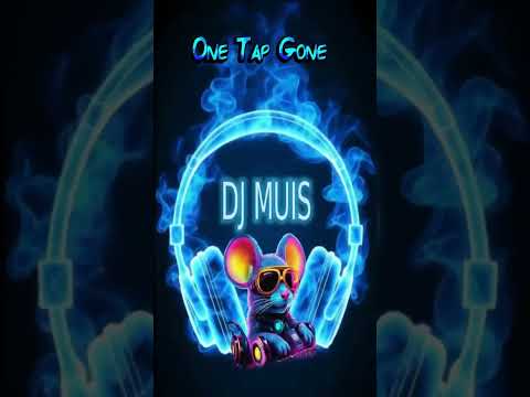 One Tap Gone - Dj Muis