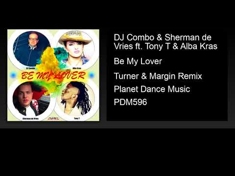 DJ Combo & Sherman de Vries ft. Tony T & Alba Kras - Be My Lover (Turner & Margin Remix)