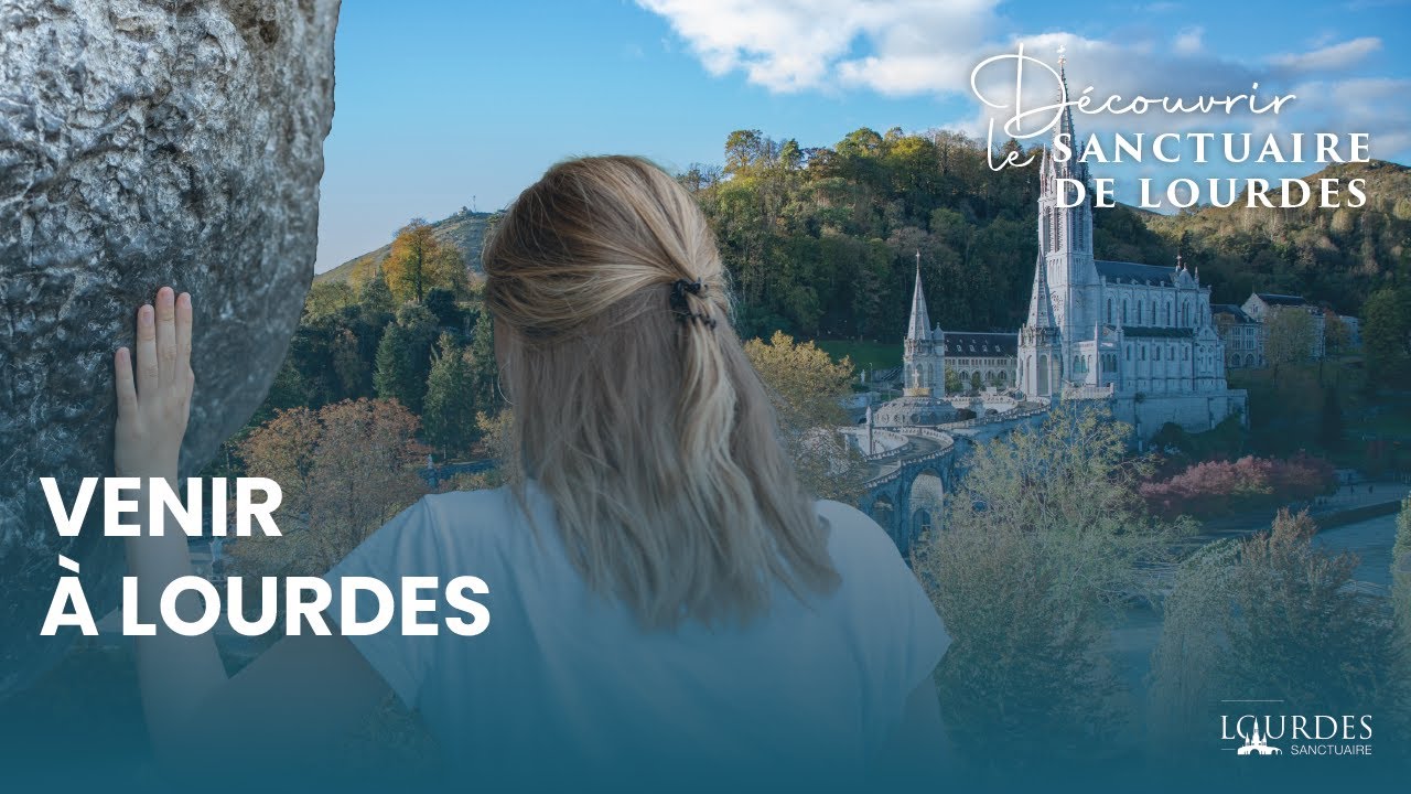 Venir à Lourdes