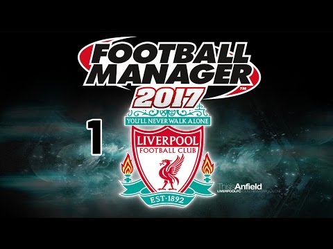 FM17 Liverpool Career Mode - Episode 1 "Premier League Debut vs Man City"