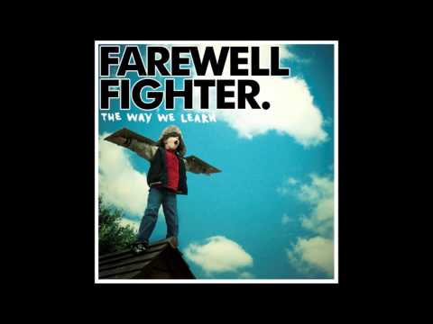 download lagu mp3 mp4 Farewell Fighter The Way We Learn, download mp3 Farewell Fighter The Way We Learn free downloadn, video klip Farewell Fighter The Way We Learn
