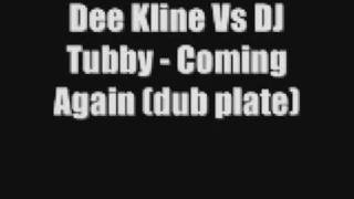 Dee Kline Vs DJ Tubby Coming Again DuBPlatE