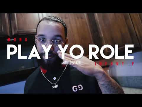 Monk ft. Infant P - Play Yo Role