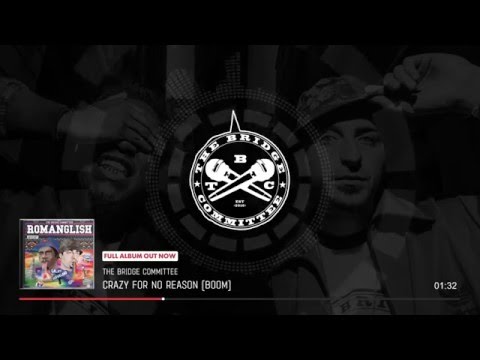 The Bridge Committee - Crazy for no reason (Boom)